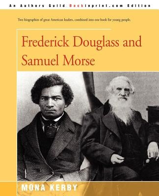 Frederick Douglass and Samuel Morse by Kerby, Mona