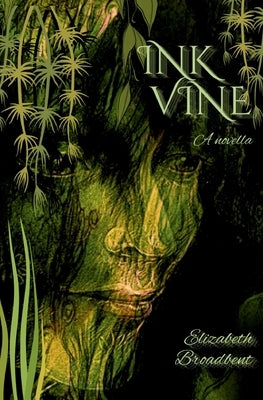 Ink Vine by Broadbent, Elizabeth