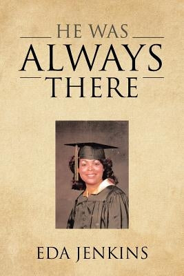 He Was Always There by Jenkins, Eda