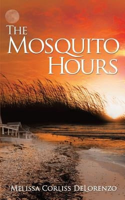 The Mosquito Hours by Delorenzo, Melissa Corliss