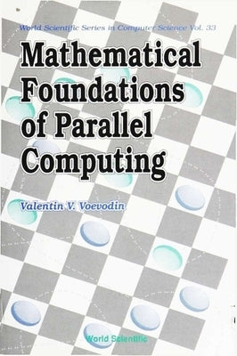 Mathematical Foundations of Parallel Computing by Voevodin, V. V.