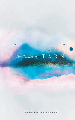 The Pondering Tarn by Banerjee, Kaushik