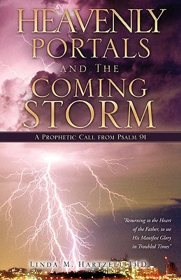 Heavenly Portals and the Coming Storm by Hartzell Thd, Linda M.