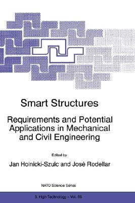 Smart Structures: Requirements and Potential Applications in Mechanical and Civil Engineering by Holnicki-Szulc, Jan