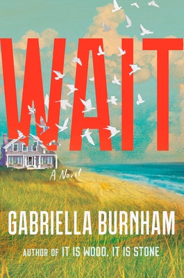 Wait by Burnham, Gabriella