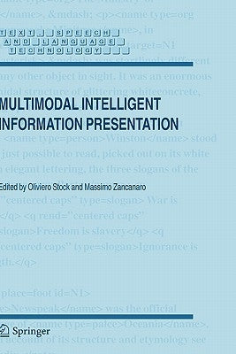 Multimodal Intelligent Information Presentation by Stock, Oliviero