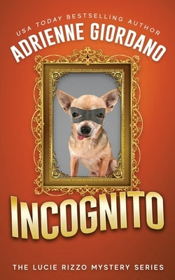 Incognito: Misadventures of a Frustrated Mob Princess by Giordano, Adrienne