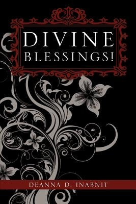 Divine Blessings! by Inabnit, Deanna D.