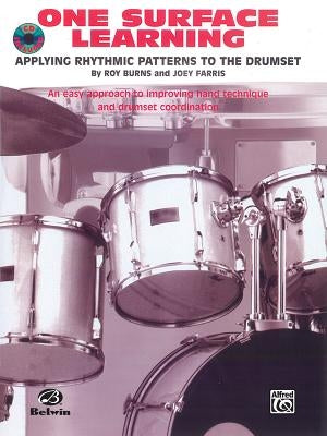 One Surface Learning: Applying Rhythmic Patterns to the Drumset, Book & CD [With CD (Audio)] by Burns, Roy