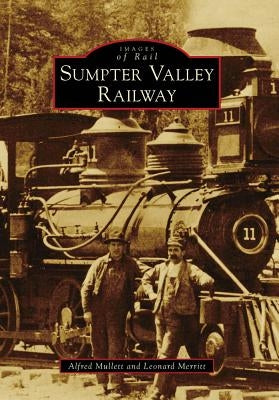 Sumpter Valley Railway by Mullett, Alfred