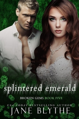 Splintered Emerald by Blythe, Jane