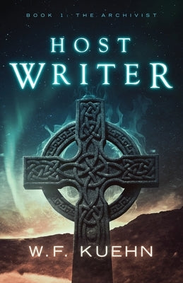 Host Writer: Book 1: The Archivist by Kuehn, W. F.