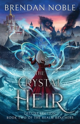 The Crystal Heir: Deluxe Edition by Noble, Brendan