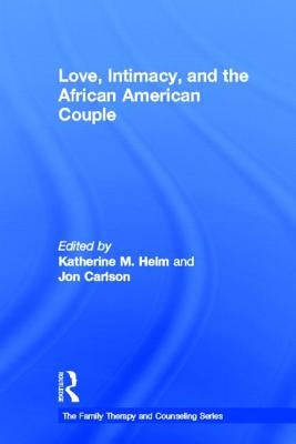 Love, Intimacy, and the African American Couple by Helm, Katherine M.