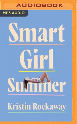 Smart Girl Summer by Rockaway, Kristin