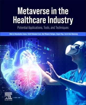 Metaverse in the Healthcare Industry: Potential Applications, Tools, and Techniques by Kannan, Hemachandran