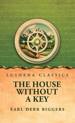 The House Without a Key by Earl Derr Biggers