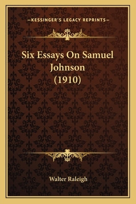 Six Essays On Samuel Johnson (1910) by Raleigh, Walter