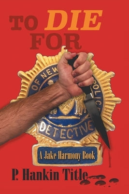 To Die For by Title, P. Hankin