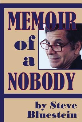 Memoir of a Nobody by Bluestein, Steve