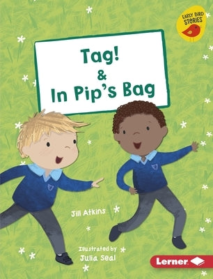 Tag! & in Pip's Bag by Atkins, Jill
