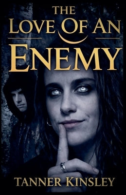 The Love of an Enemy by Kinsley, Tanner