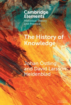 The History of Knowledge by Östling, Johan
