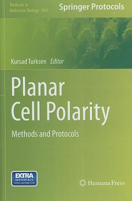 Planar Cell Polarity: Methods and Protocols by Turksen, Kursad