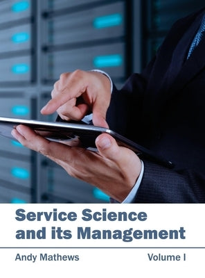Service Science and Its Management: Volume I by Mathews, Andy