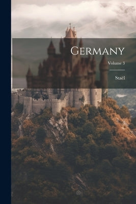 Germany; Volume 3 by Staël
