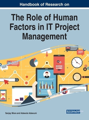 Handbook of Research on the Role of Human Factors in IT Project Management by Misra, Sanjay