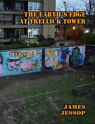 The Earth's Edge at Trellick Tower by Jessop, James