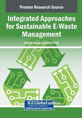 Integrated Approaches for Sustainable E-Waste Management by G. Ng R., Askiner
