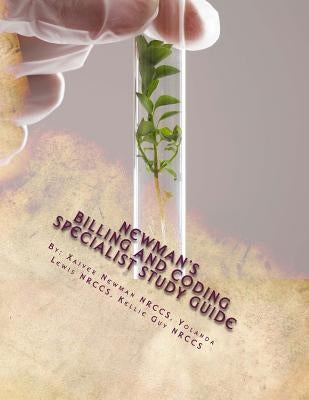 Newman's Billing and Coding Specialist Study Guide: "Breaking the Code" by Lewis Nrccs, Yolanda