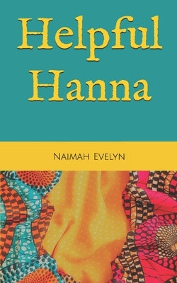 Helpful Hanna by Evelyn, Naimah R.