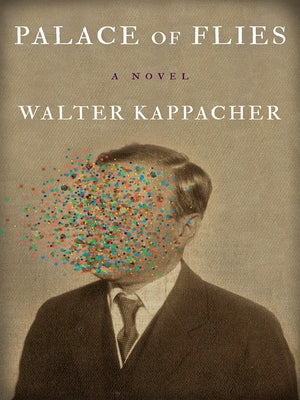 Palace of Flies by Kappacher, Walter