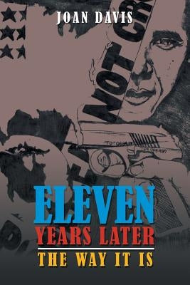 Eleven Years Later: The Way It Is by Davis, Joan