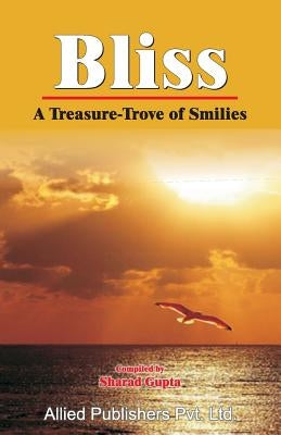 Bliss: A Treasure-Trove of Smilies by Gupta, Sharad
