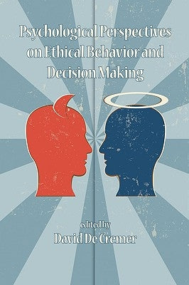 Psychological Perspectives on Ethical Behavior and Decision Making (PB) by Cremer, David C.
