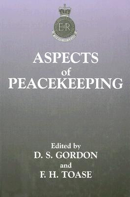 Aspects of Peacekeeping by Gordon, Stuart