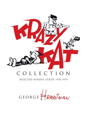 Krazy Kat Collection: Selected Sunday Strips 1918-1919 by Herriman, George
