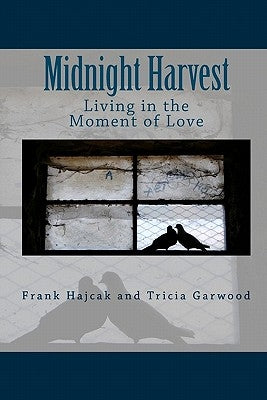 Midnight Harvest: Living in the Moment of Love by Garwood, Tricia