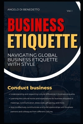 Etiquette Unlocked: Navigating Global Business Etiquette with Style by Di Benedetto, Angelo