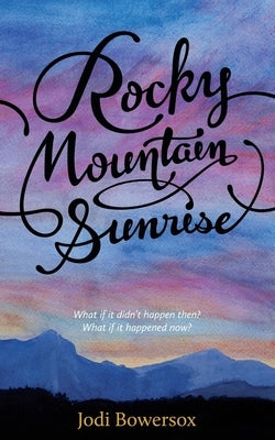 Rocky Mountain Sunrise by Bowersox, Jodi