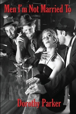 Men I'm Not Married To by Parker, Dorothy