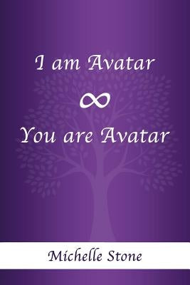 I am Avatar ∞ You are Avatar by Stone, Michelle