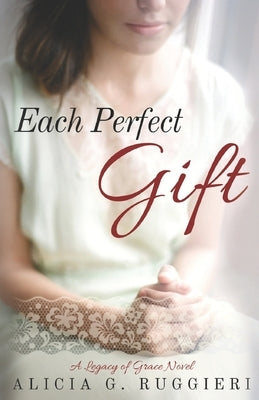 Each Perfect Gift by Ruggieri, Alicia G.