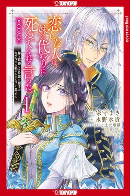 The Person I Loved Asked Me to Die in My Sister's Stead, Volume 1: Volume 1 by Mizuki Nagano
