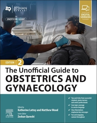 The Unofficial Guide to Obstetrics and Gynaecology by Wood, Matthew G.