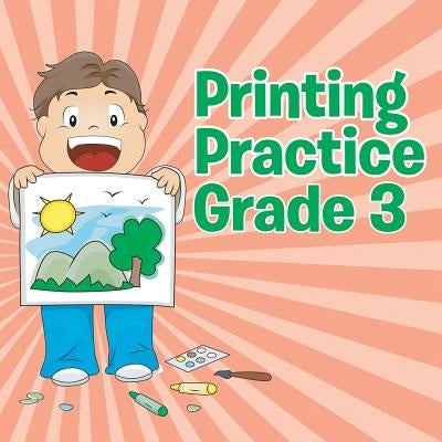 Printing Practice Grade 3 by Speedy Publishing LLC
